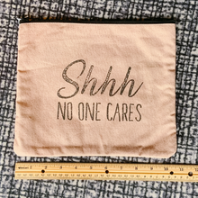 Load image into Gallery viewer, &quot;Shhh NO ONE CARES&quot; travel bag
