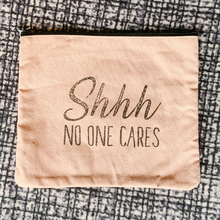 Load image into Gallery viewer, &quot;Shhh NO ONE CARES&quot; travel bag
